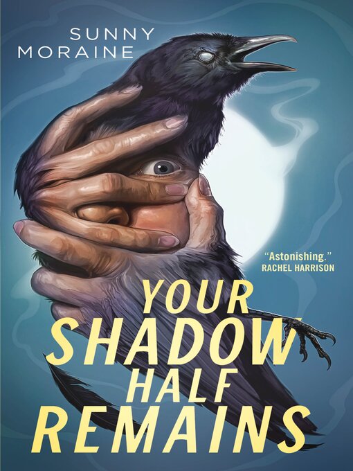 Title details for Your Shadow Half Remains by Sunny Moraine - Available